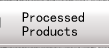 Processed Products  
